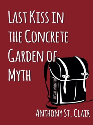 cover image of Last Kiss in the Concrete Garden of Myth